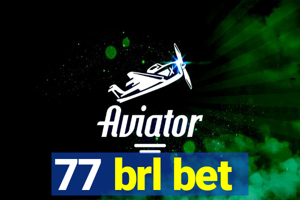 77 brl bet